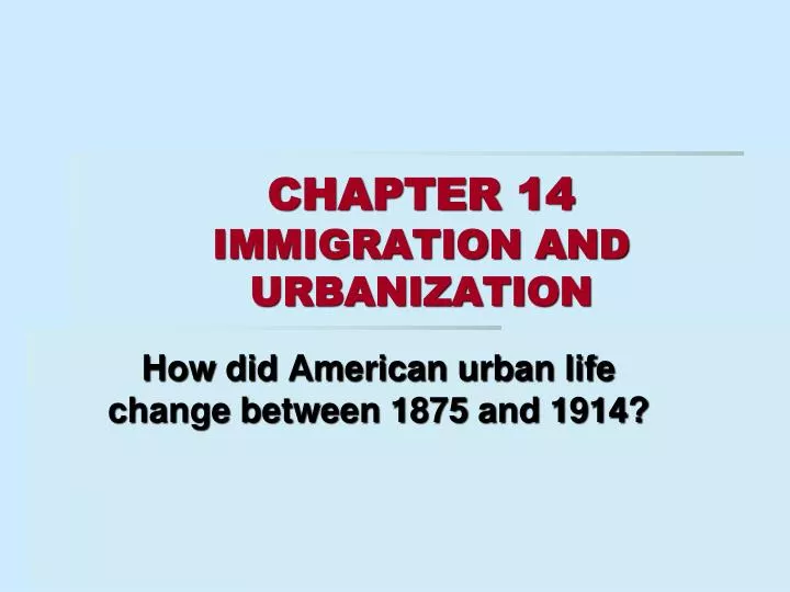 chapter 14 immigration and urbanization
