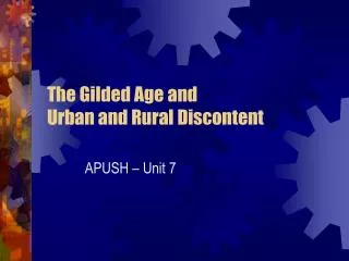 The Gilded Age and Urban and Rural Discontent