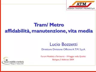 Tram/ Metro affidabilità, manutenzione, vita media