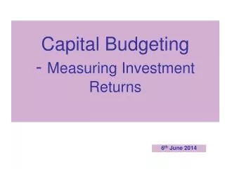 Capital Budgeting - Measuring Investment Returns