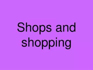 Shops and shopping