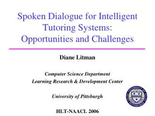 Spoken Dialogue for Intelligent Tutoring Systems: Opportunities and Challenges