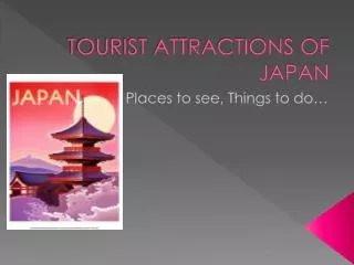 TOURIST ATTRACTIONS OF JAPAN