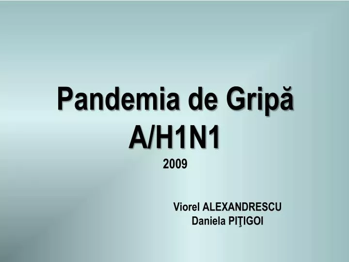 pandemia d e grip a h1n1 2009 v iorel alexandrescu d aniela pi igoi
