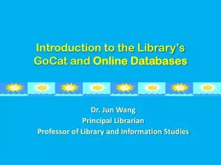 Introduction to the Library’s GoCat and Online Databases