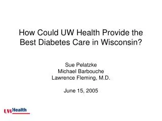 How Could UW Health Provide the Best Diabetes Care in Wisconsin?
