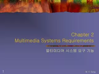 Chapter 2 Multimedia Systems Requirements
