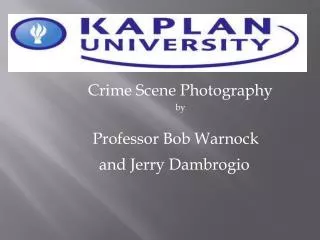 Crime Scene Photography by Professor Bob Warnock and Jerry Dambrogio