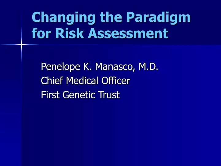 changing the paradigm for risk assessment