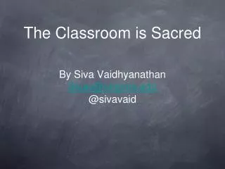 The Classroom is Sacred