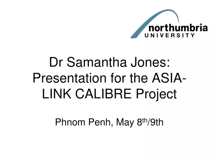 dr samantha jones presentation for the asia link calibre project