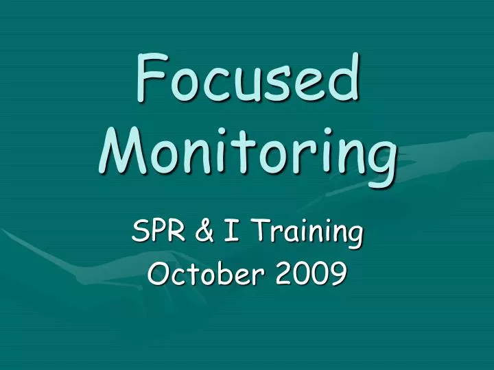 focused monitoring
