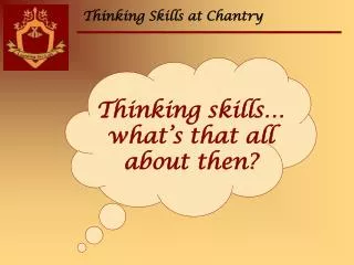 Thinking Skills at Chantry