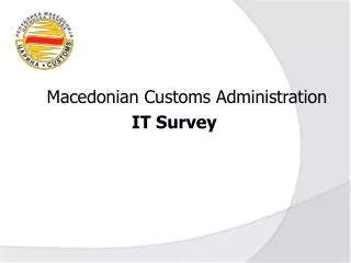 Macedonian Customs Administration IT Survey