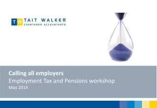 Calling all employers Employment Tax and Pensions workshop May 2014