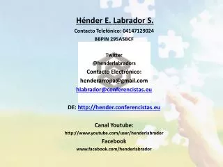 Hénder E. Labrador S. Contacto Telefónico : 04147129024 BBPIN 295A5BCF Twitter @ henderlabradors