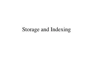 Storage and Indexing