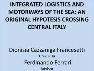 INTEGRATED LOGISTICS AND MOTORWAYS OF THE SEA: AN ORIGINAL HYPOTESIS CROSSING CENTRAL ITALY