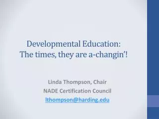 Developmental Education: The times, they are a- changin ’!