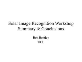 Solar Image Recognition Workshop Summary &amp; Conclusions
