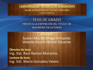 AUTORES: Suárez Murillo Diego Armando Velarde Acurio Héctor Eduardo Director de tesis: