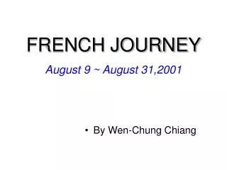 FRENCH JOURNEY August 9 ~ August 31,2001