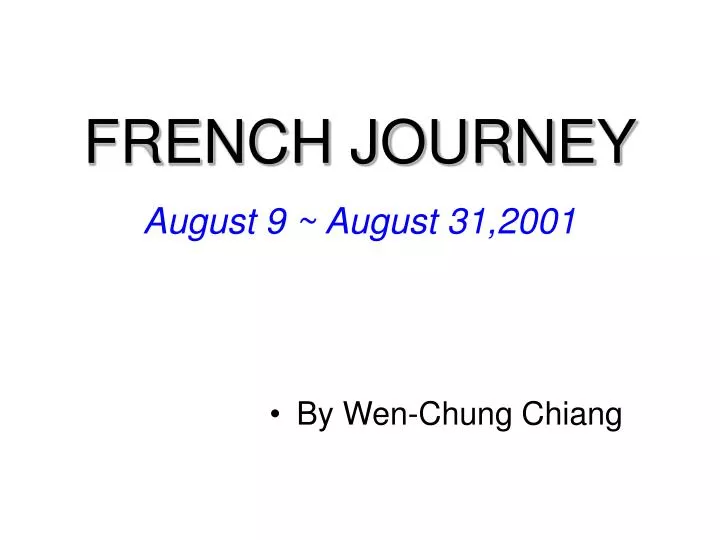 french journey august 9 august 31 2001