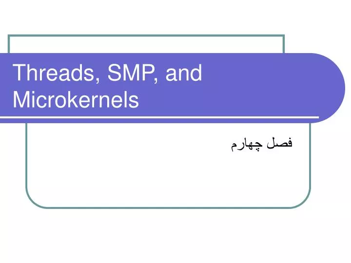 threads smp and microkernels