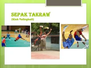 Sepak Takraw (Kick Volleyball)