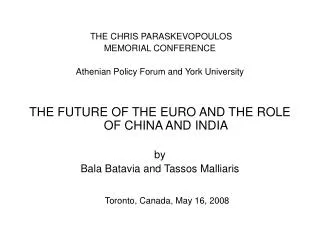 THE CHRIS PARASKEVOPOULOS MEMORIAL CONFERENCE Athenian Policy Forum and York University