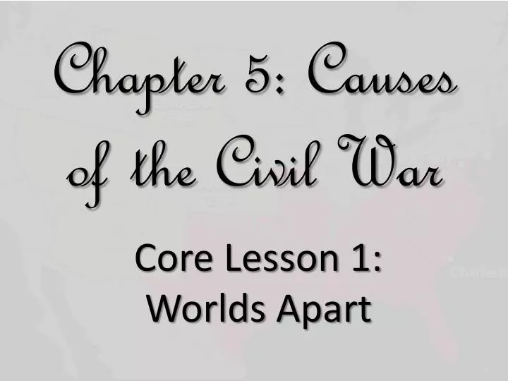 chapter 5 causes of the civil war