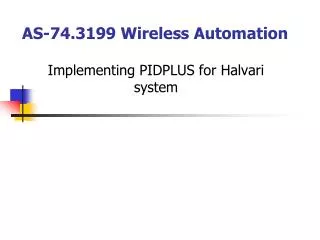 AS-74.3199 Wireless Automation