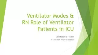 Ventilator Modes &amp; RN Role of Ventilator Patients in ICU