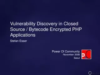Vulnerability Discovery in Closed Source / Bytecode Encrypted PHP Applications
