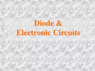 Diode &amp; Electronic Circuits