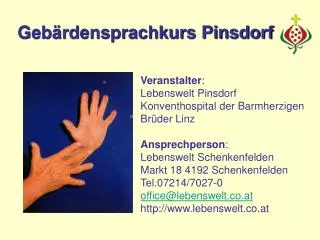 Veranstalter : Lebenswelt Pinsdorf Konventhospital der Barmherzigen Brüder Linz Ansprechperson :
