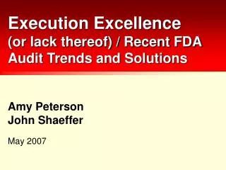 Execution Excellence (or lack thereof) / Recent FDA Audit Trends and Solutions