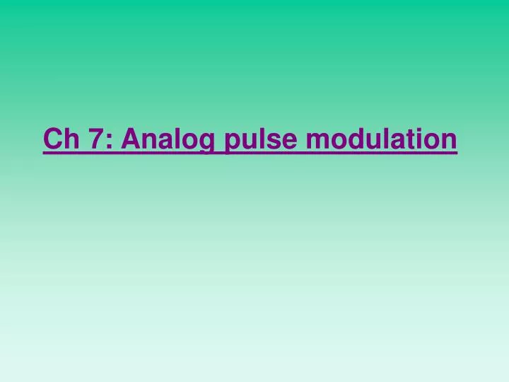ch 7 analog pulse modulation