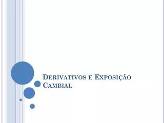 Derivativos e Exposição Cambial