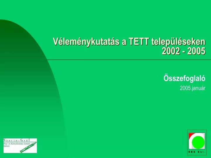 v lem nykutat s a tett telep l seken 2002 2005