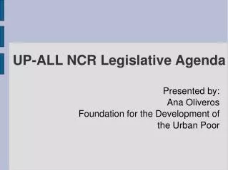 UP-ALL NCR Legislative Agenda