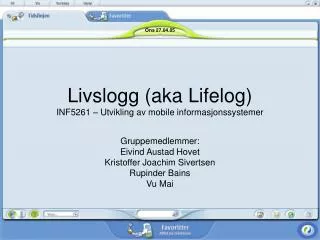 Livslogg (aka Lifelog) INF5261 – Utvikling av mobile informasjonssystemer