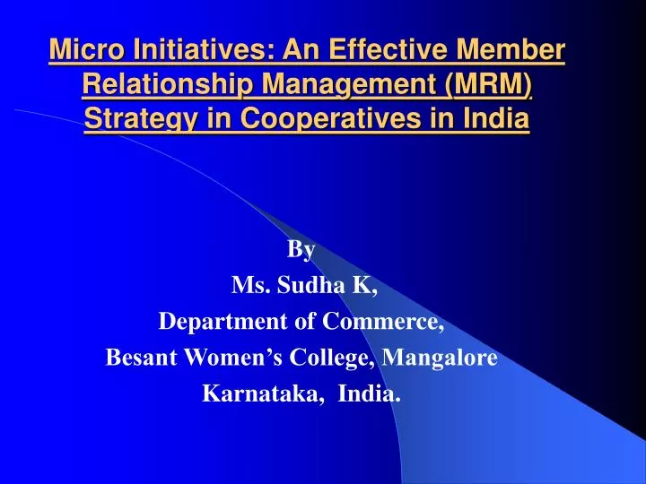 micro initiatives an effective member relationship management mrm strategy in cooperatives in india