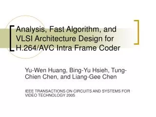 Analysis, Fast Algorithm, and VLSI Architecture Design for H.264/AVC Intra Frame Coder