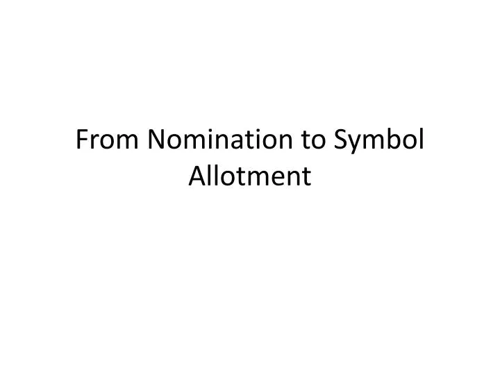from nomination to symbol allotment