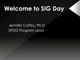 Welcome to SIG Day