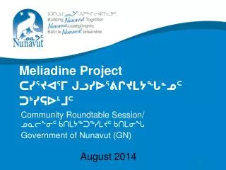 Meliadine Project ᑕᓯᕐᔪᐊᕐᒥ ᒍᓗᓯᐅᕐᕕᒋᔪᒪᔭᖓᓐᓄᑦ ᑐᒃᓯᕋᐅᒻᒧᑦ
