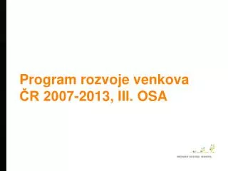 Program rozvoje venkova ČR 2007-2013, III. OSA