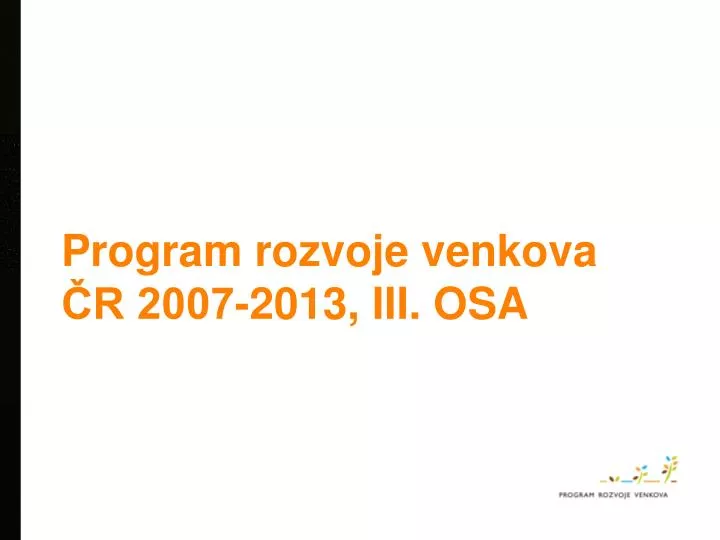 program rozvoje venkova r 2007 2013 iii osa
