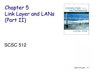 Chapter 5 Link Layer and LANs (Part II)